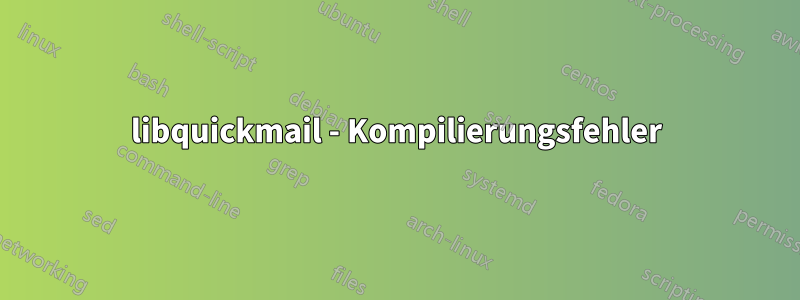 libquickmail - Kompilierungsfehler