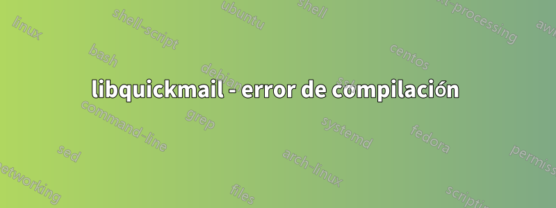 libquickmail - error de compilación