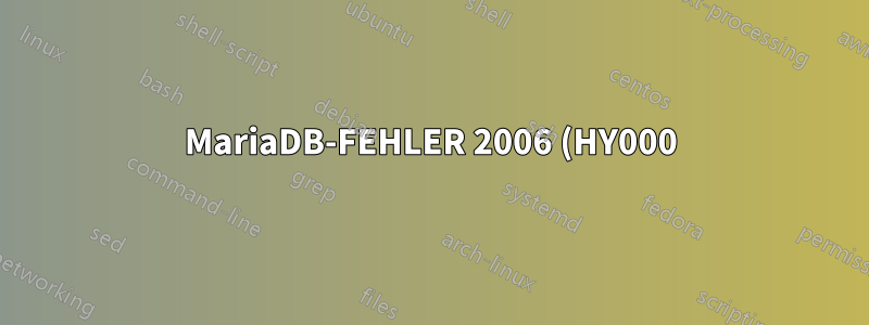 MariaDB-FEHLER 2006 (HY000) nur in der information_schema-Datenbank
