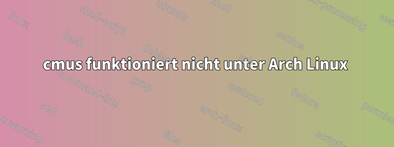 cmus funktioniert nicht unter Arch Linux