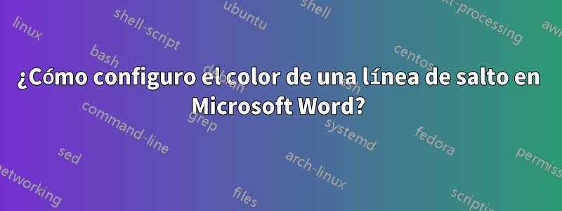 ¿Cómo configuro el color de una línea de salto en Microsoft Word?
