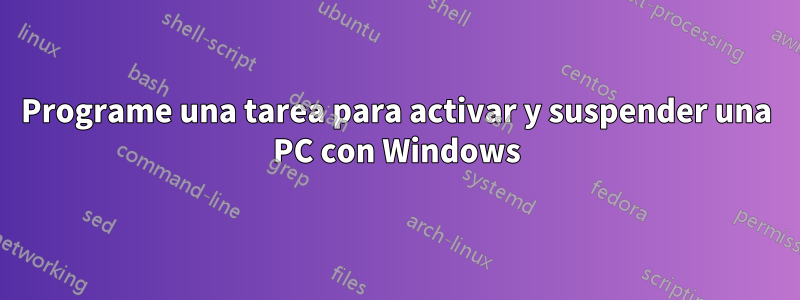 Programe una tarea para activar y suspender una PC con Windows