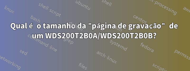Qual é o tamanho da "página de gravação" de um WDS200T2B0A/WDS200T2B0B?