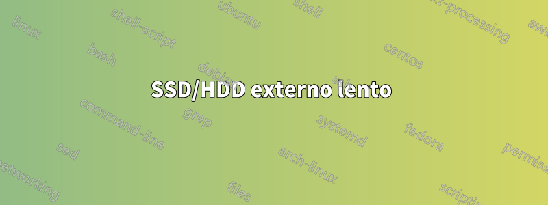 SSD/HDD externo lento