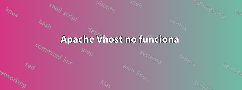 Apache Vhost no funciona