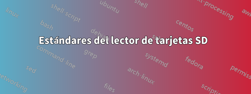 Estándares del lector de tarjetas SD 