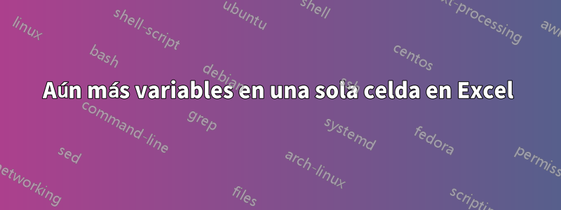 Aún más variables en una sola celda en Excel