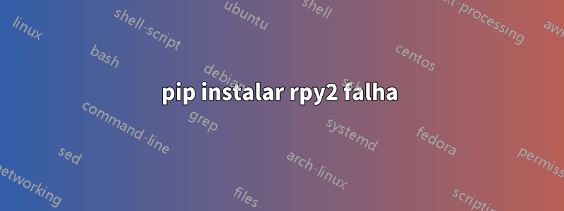 pip instalar rpy2 falha