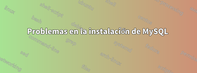 Problemas en la instalación de MySQL