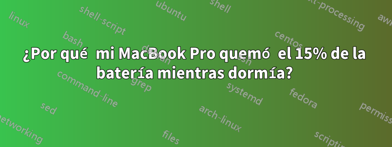 ¿Por qué mi MacBook Pro quemó el 15% de la batería mientras dormía?