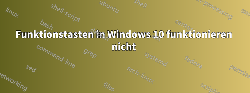 Funktionstasten in Windows 10 funktionieren nicht