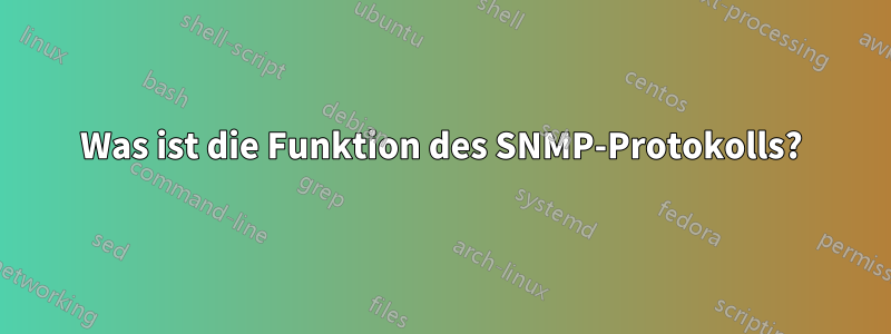 Was ist die Funktion des SNMP-Protokolls?