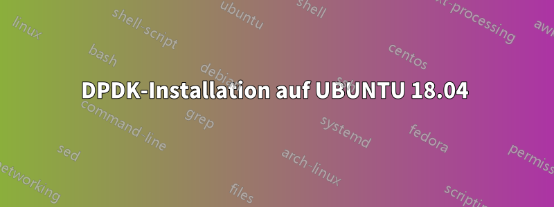 DPDK-Installation auf UBUNTU 18.04