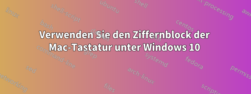 Verwenden Sie den Ziffernblock der Mac-Tastatur unter Windows 10