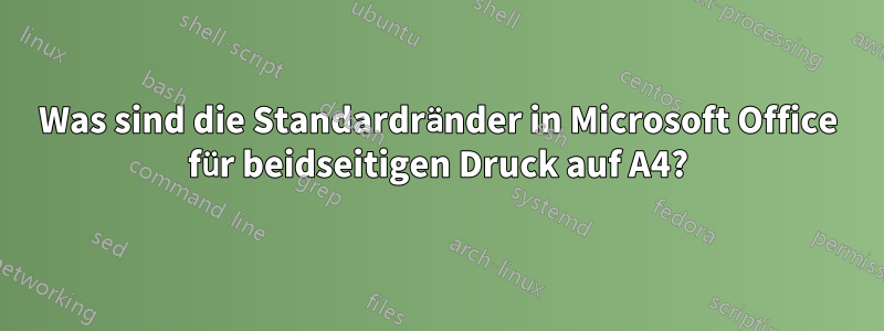 Was sind die Standardränder in Microsoft Office für beidseitigen Druck auf A4?