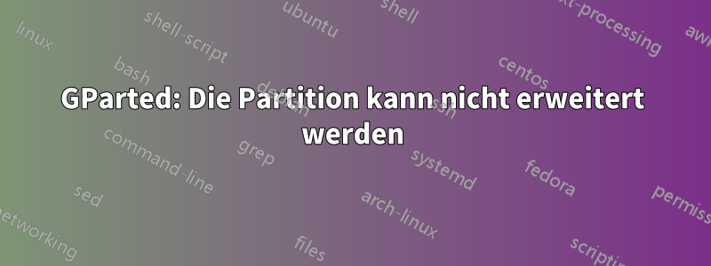 GParted: Die Partition kann nicht erweitert werden