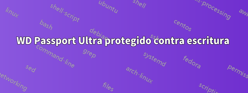 WD Passport Ultra protegido contra escritura