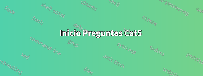 Inicio Preguntas Cat5