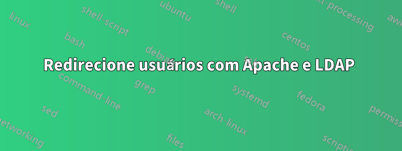 Redirecione usuários com Apache e LDAP