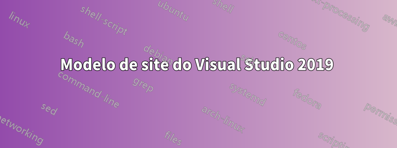 Modelo de site do Visual Studio 2019