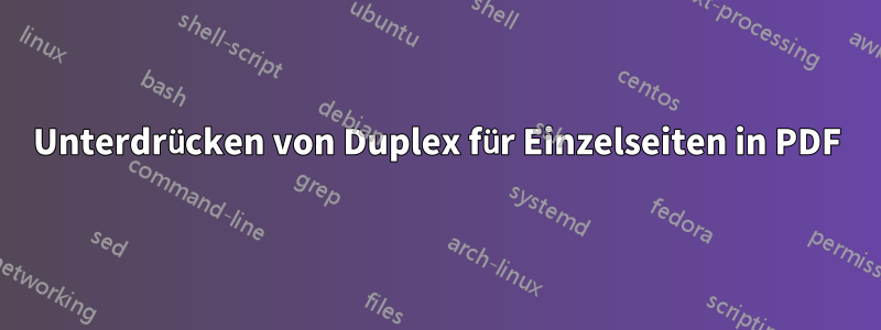 Unterdrücken von Duplex für Einzelseiten in PDF