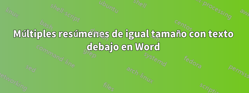 Múltiples resúmenes de igual tamaño con texto debajo en Word