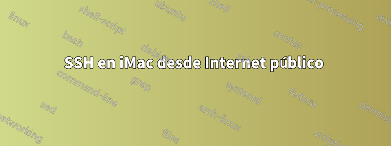 SSH en iMac desde Internet público