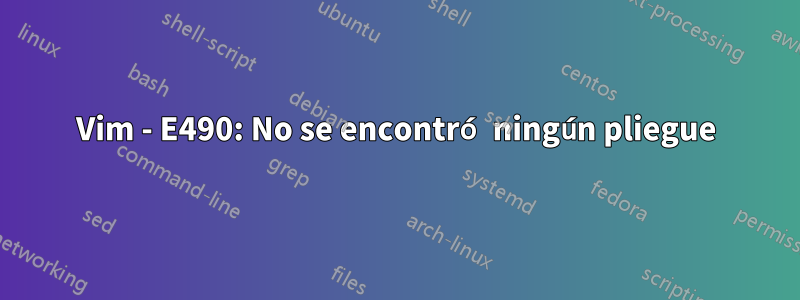 Vim - E490: No se encontró ningún pliegue