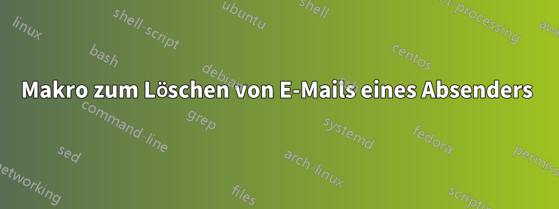 Makro zum Löschen von E-Mails eines Absenders