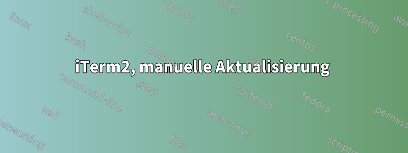 iTerm2, manuelle Aktualisierung