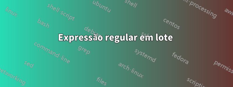 Expressão regular em lote