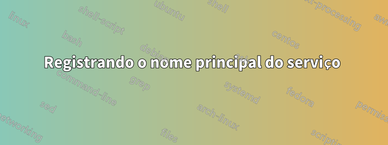 Registrando o nome principal do serviço