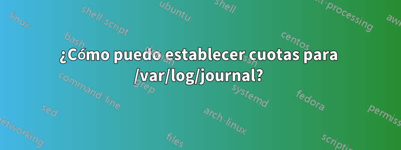 ¿Cómo puedo establecer cuotas para /var/log/journal?