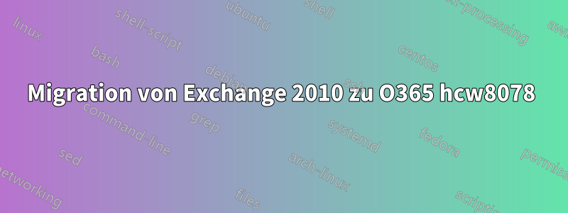 Migration von Exchange 2010 zu O365 hcw8078