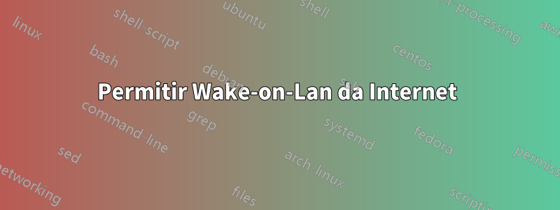 Permitir Wake-on-Lan da Internet