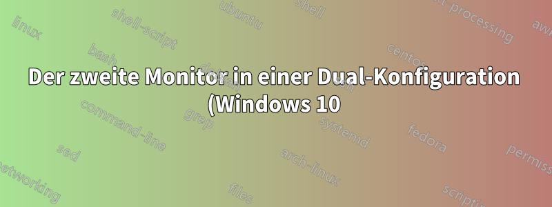 Der zweite Monitor in einer Dual-Konfiguration (Windows 10) überträgt ständig Windows auf den primären Monitor. Wie kann ich das stoppen?