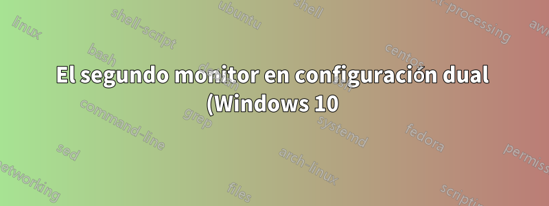 El segundo monitor en configuración dual (Windows 10) sigue empujando Windows al primario, ¿cómo puedo hacer para que esto se detenga?