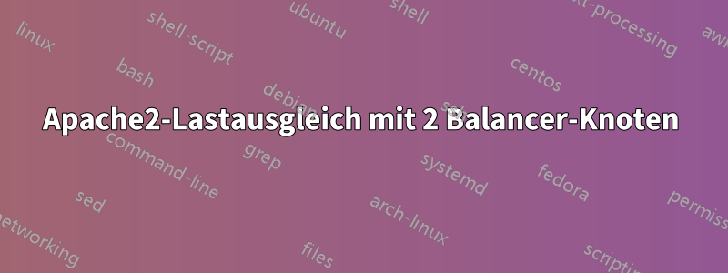 Apache2-Lastausgleich mit 2 Balancer-Knoten