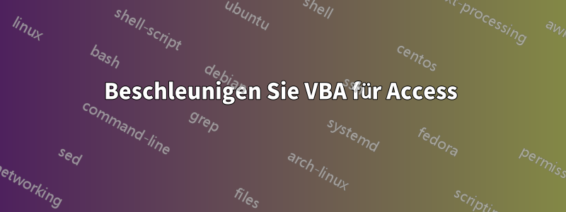 Beschleunigen Sie VBA für Access