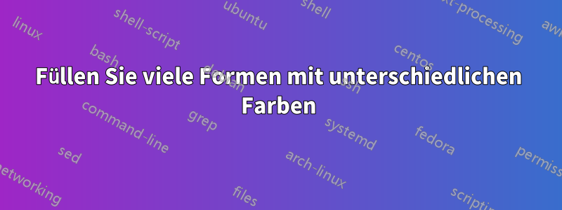 Füllen Sie viele Formen mit unterschiedlichen Farben