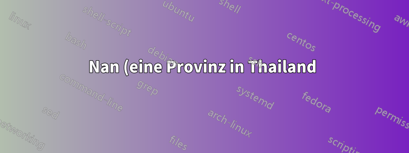 Nan (eine Provinz in Thailand) kann nicht in einem Excel-Kartendiagramm dargestellt werden