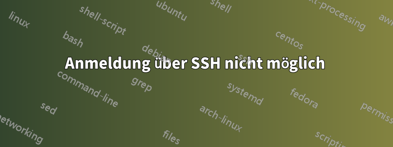 Anmeldung über SSH nicht möglich