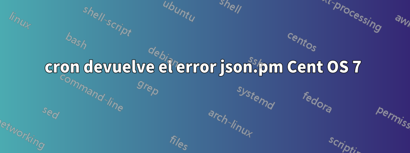 cron devuelve el error json.pm Cent OS 7