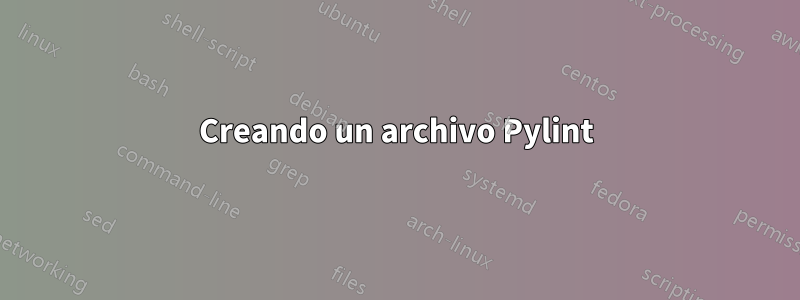 Creando un archivo Pylint