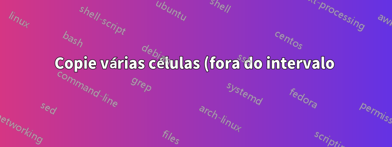 Copie várias células (fora do intervalo) de uma pasta de trabalho para outra pasta de trabalho