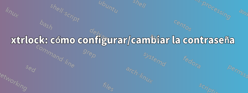 xtrlock: cómo configurar/cambiar la contraseña