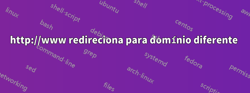 http://www redireciona para domínio diferente