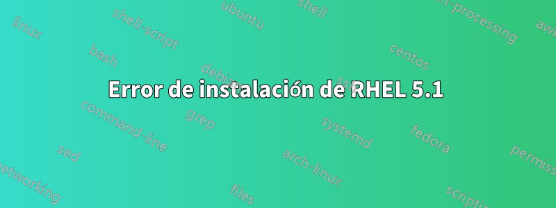 Error de instalación de RHEL 5.1