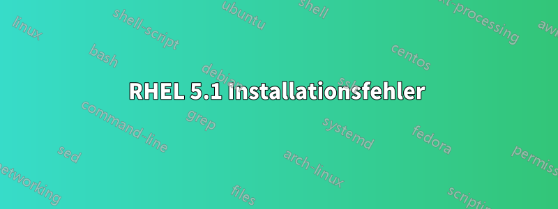 RHEL 5.1 Installationsfehler