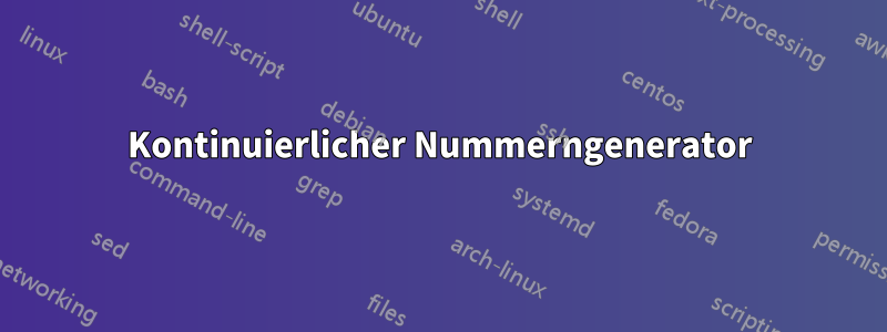 Kontinuierlicher Nummerngenerator